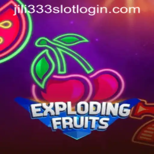 ExplodingFruits: A Dynamic Slot Experience and How to Access It via Jili333