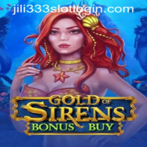 Exploring GoldofSirensBonusBuy and the Jili333 Slot App